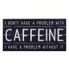 Wall Art * | Top Sellers 24X12 Problem With Caffeine Wall Art