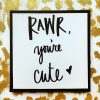 Wall Art * | Excellent 16X16 Rawr Youre Cute Foiled Double Canvas Art